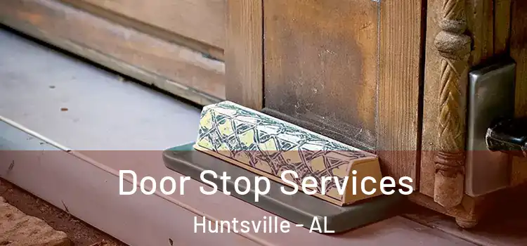 Door Stop Services Huntsville - AL
