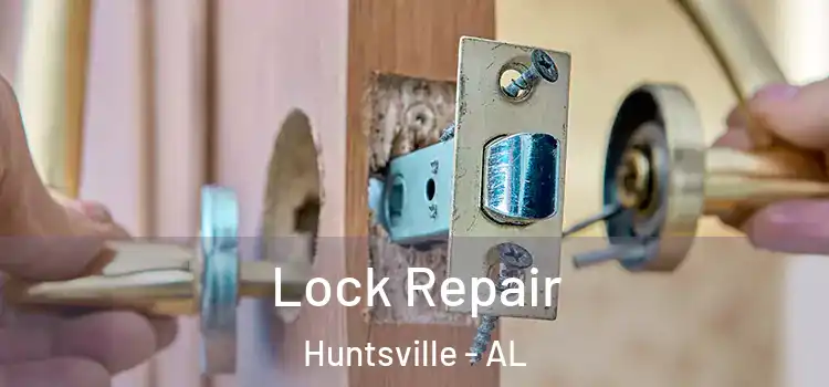 Lock Repair Huntsville - AL