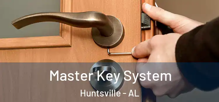  Master Key System Huntsville - AL