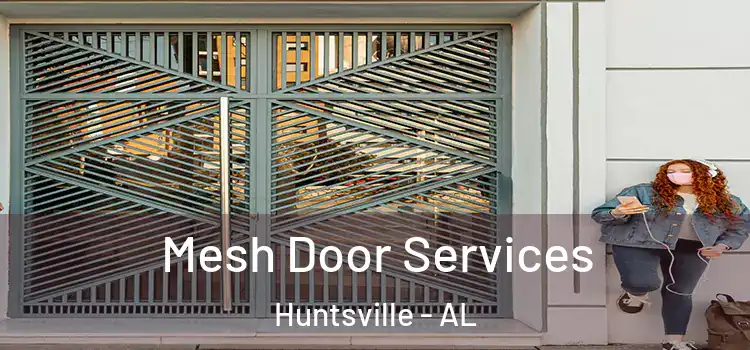 Mesh Door Services Huntsville - AL