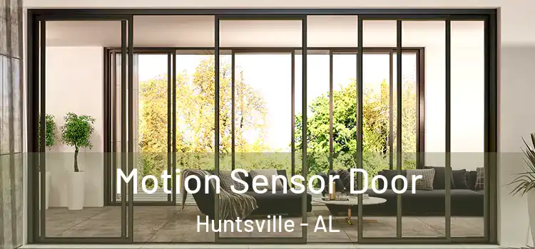 Motion Sensor Door Huntsville - AL