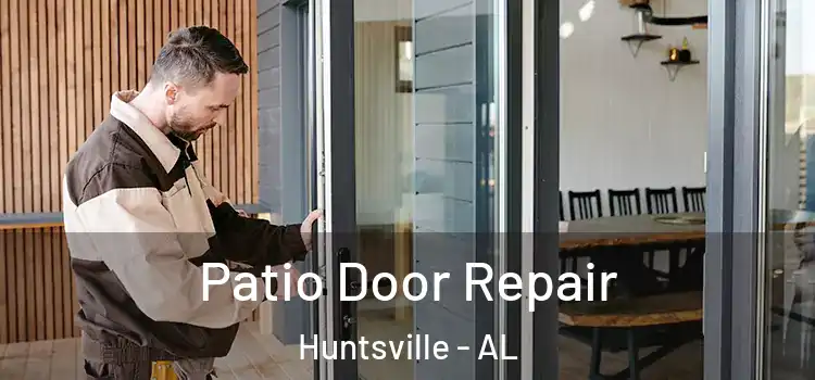 Patio Door Repair Huntsville - AL