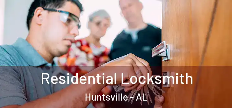 Residential Locksmith Huntsville - AL
